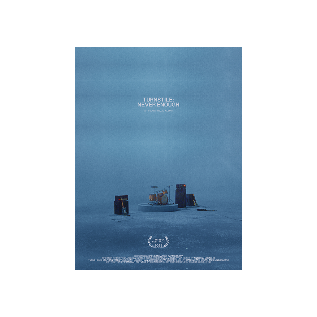 Full color poster #2 for Turnstile's visual album, "NEVER ENOUGH," a Tribeca Festival 2025 Official Selection. Poster measures 18" x 24".