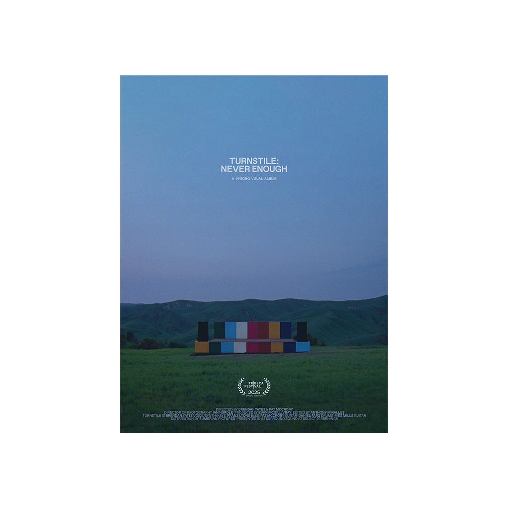 Full color poster #1 for Turnstile's visual album, "NEVER ENOUGH," a Tribeca Festival 2025 Official Selection. Poster measures 18" x 24".
