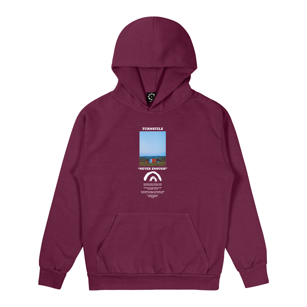 Turnstile's "Never Enough Stage" design, printed on the front and back of a maroon hoodie with a custom woven tag.