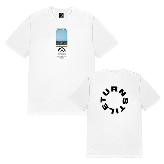 Turnstile's "Never Enough Stage" design, printed on the front and back of a white tee with a custom woven tag.