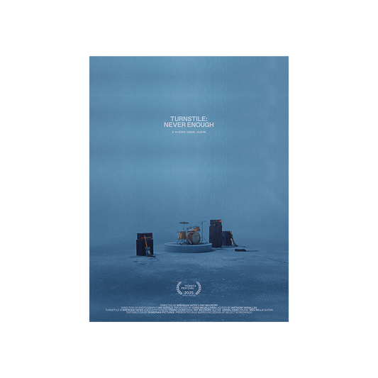 Full color poster #2 for Turnstile's visual album, "NEVER ENOUGH," a Tribeca Festival 2025 Official Selection.&nbsp; Poster measures 18" x 24".
